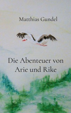 Die Abenteuer von Arie und Rike - Gundel, Matthias