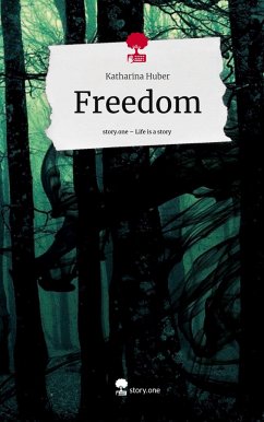 Freedom. Life is a Story - story.one - Huber, Katharina