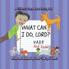What Can I Do, Lord? Kade and Jade - Bild 1