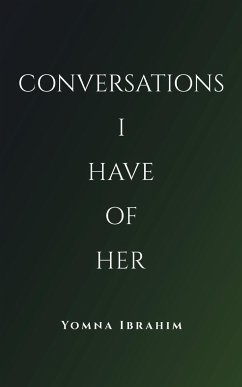 Conversations I Have of Her - Ibrahim, Yomna