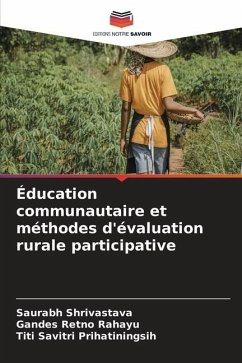 Éducation communautaire et méthodes d'évaluation rurale participative - Shrivastava, Saurabh;Rahayu, Gandes Retno;Prihatiningsih, Titi Savitri