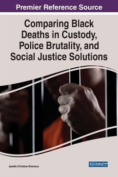 Comparing Black Deaths in Custody, Police Brutality, and Social Justice Solutions - Simmons, Janelle Christine
