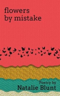 Flowers by Mistake - Blunt, Natalie