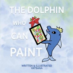 The Dolphin Who Can Paint - Author, Vatsana