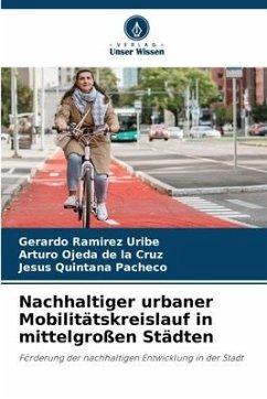 Nachhaltiger urbaner Mobilitätskreislauf in mittelgroßen Städten - Ramírez Uribe, Gerardo;Ojeda de la Cruz, Arturo;Quintana Pacheco, Jesus