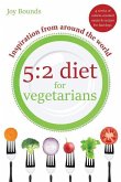 5: 2 diet for vegetarians - Inspiration from around the world: 4 weeks of calorie-counted meals and recipes for fast days