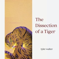 The Dissection of a Tiger - Walter, Tyler