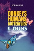 Donkeys, Humans, Butterflies, and Guns