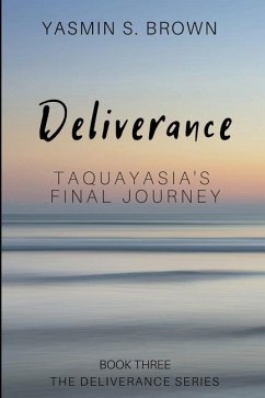 Deliverance: Taquayasia's Final Journey - Brown, Yasmin S.