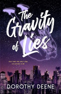 The Gravity of Lies - Deene, Dorothy