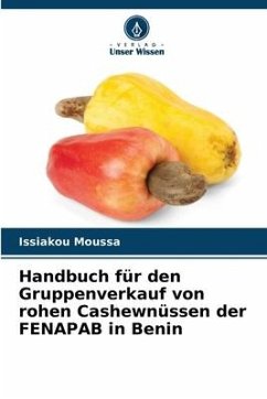 Handbuch für den Gruppenverkauf von rohen Cashewnüssen der FENAPAB in Benin - Moussa, Issiakou