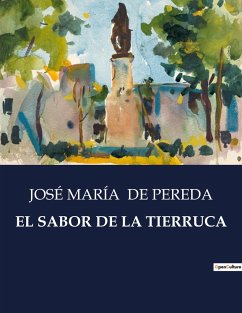 EL SABOR DE LA TIERRUCA - de Pereda, José María