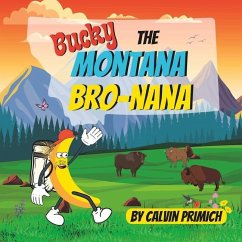 Bucky, The Montana Bro-nana - Primich, Calvin