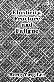 Elasticity, Fracture and Fatigue