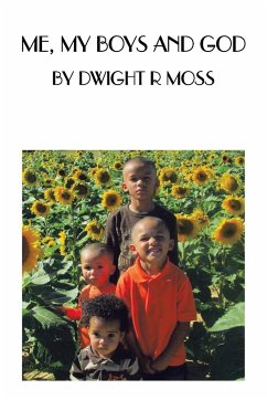 Me, My Boys and God - Moss, Dwight R