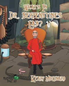 What's In Dr. Serpenstine's Lab? - Molinaro, Keary