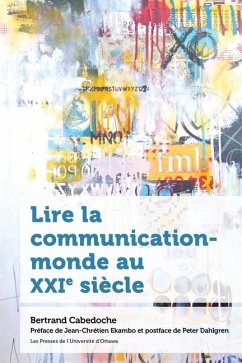 Lire La Communication-Monde Au Xxie Siècle - Cabedoche, Bertrand