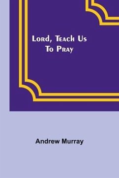 Lord, Teach Us To Pray - Murray, Andrew