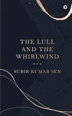 The Lull and the Whirlwind