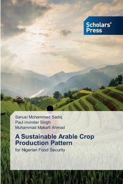 A Sustainable Arable Crop Production Pattern - Sadiq, Sanusi Mohammed;Singh, Paul Invinder;Ahmad, Muhammad Makarfi