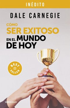 Cómo Ser Exitoso En El Mundo de Hoy / How to Succeed in the World Today Revised and Updated Edition: Life Stories of Successful People to Inspire and Motivate - Carnegie, Dale