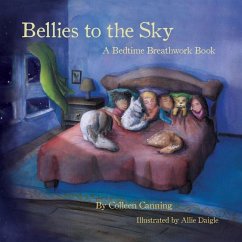 Bellies to the Sky: A Bedtime Breathwork Book - Canning, Colleen