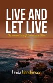 Live and Let Live: My Journey through the Lessons of Life