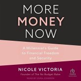 More Money Now: A Millennial's Guide to Financial Freedom and $Ecurity