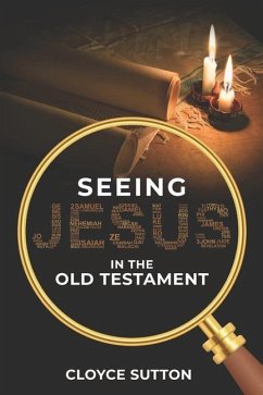 Seeing Jesus In The Old Testament - Sutton, Cloyce