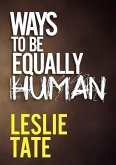 Ways to Be Equally Human