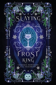 Slaying the Frost King - Robinson, Candace; Beaumont, Elle