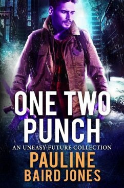 One Two Punch: An Uneasy Future Bundle - Jones, Pauline Baird