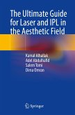 The Ultimate Guide for Laser and IPL in the Aesthetic Field (eBook, PDF)