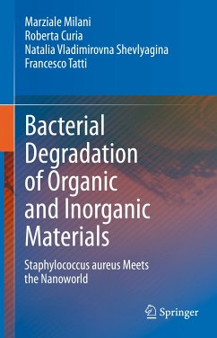 Bacterial Degradation of Organic and Inorganic Materials (eBook, PDF) - Milani, Marziale; Curia, Roberta; Shevlyagina, Natalia Vladimirovna; Tatti, Francesco