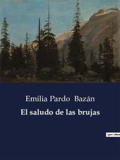 El saludo de las brujas - Bazán, Emilia Pardo