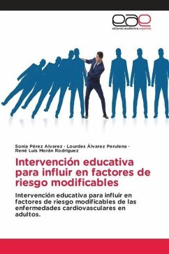 Intervención educativa para influir en factores de riesgo modificables - Pérez Alvarez, Sonia;Álvarez Perulena, Lourdes;Moran Rodríguez, Rene Luis