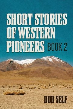 Short Stories of Western Pioneers: Book 2 - Self, Bob