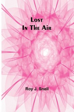 Lost in the Air - Snell, Roy J.