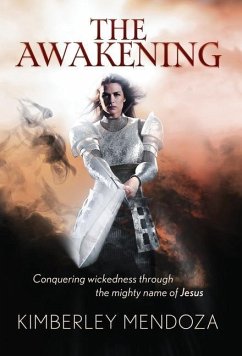 The Awakening: Conquering Wickedness through the mighty name of Jesus - Mendoza, Kimberley