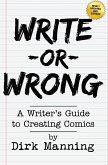 Write or Wrong: A Writer's Guide to Creating Comics [2nd Edition]