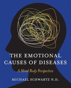 The Emotional Causes of Diseases - Schwartz, N. D. Michael