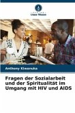 Fragen der Sozialarbeit und der Spiritualität im Umgang mit HIV und AIDS