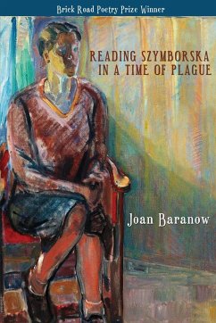 Reading Szymborska in a Time of Plague - Baranow, Joan