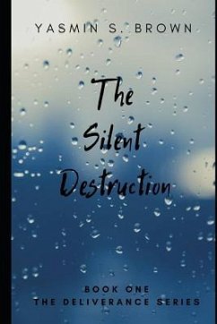 The Silent Destruction - Brown, Yasmin S.