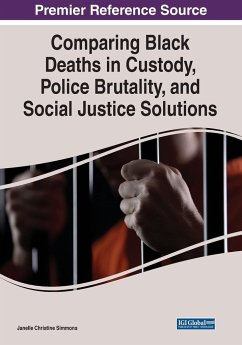 Comparing Black Deaths in Custody, Police Brutality, and Social Justice Solutions - Simmons, Janelle Christine