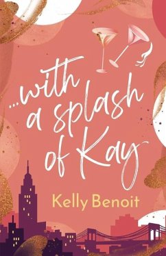 ...with a splash of Kay - Benoit, Kelly