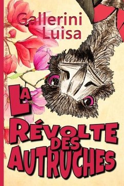 La Révolte des autruches: Un roman initiatique, une quête de la vérité au-delà des illusions - Gallerini, Luisa