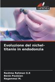 Evoluzione del nichel-titanio in endodonzia