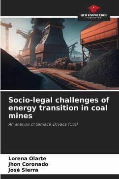 Socio-legal challenges of energy transition in coal mines - Olarte, Lorena;Coronado, Jhon;Sierra, José