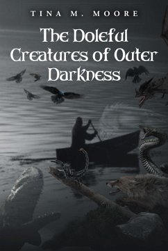 The Doleful Creatures of Outer Darkness (eBook, ePUB) - Moore, Tina M.